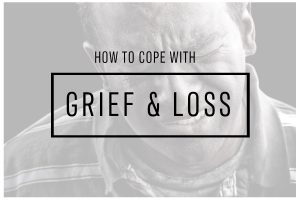 How to Cope with Grief and Loss